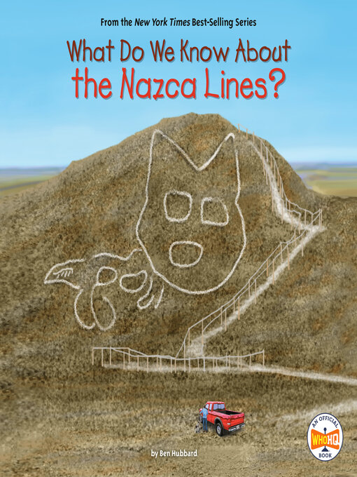 Title details for What Do We Know About the Nazca Lines? by Ben Hubbard - Available